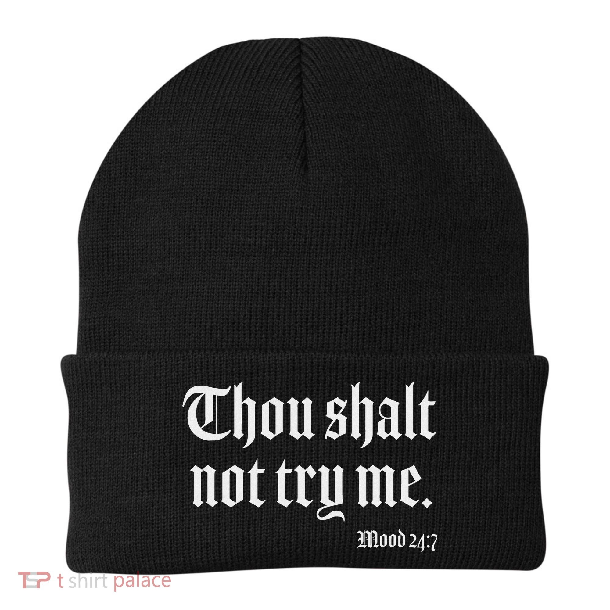 Thou Shalt Not Try Me Mood 24 7 Beanie