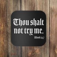 Thou Shalt Not Try Me Mood 24 7 Coaster thumb 0