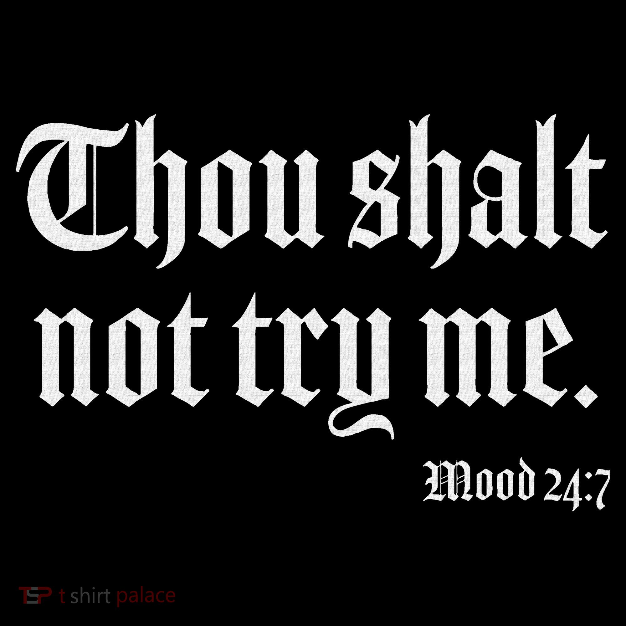 Thou Shalt Not Try Me Mood 24 7 Mousepad