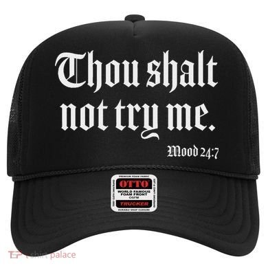 Thou Shalt Not Try Me Mood 24 7 Hat