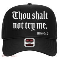 Thou Shalt Not Try Me Mood 24 7 Hat thumb 0