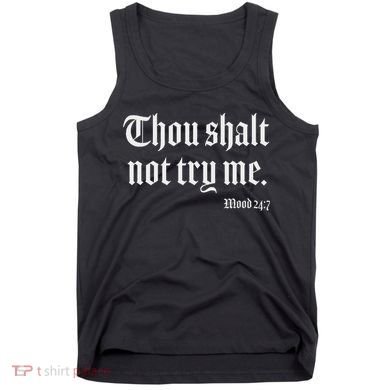 Thou Shalt Not Try Me Mood 24 7 Tank Top