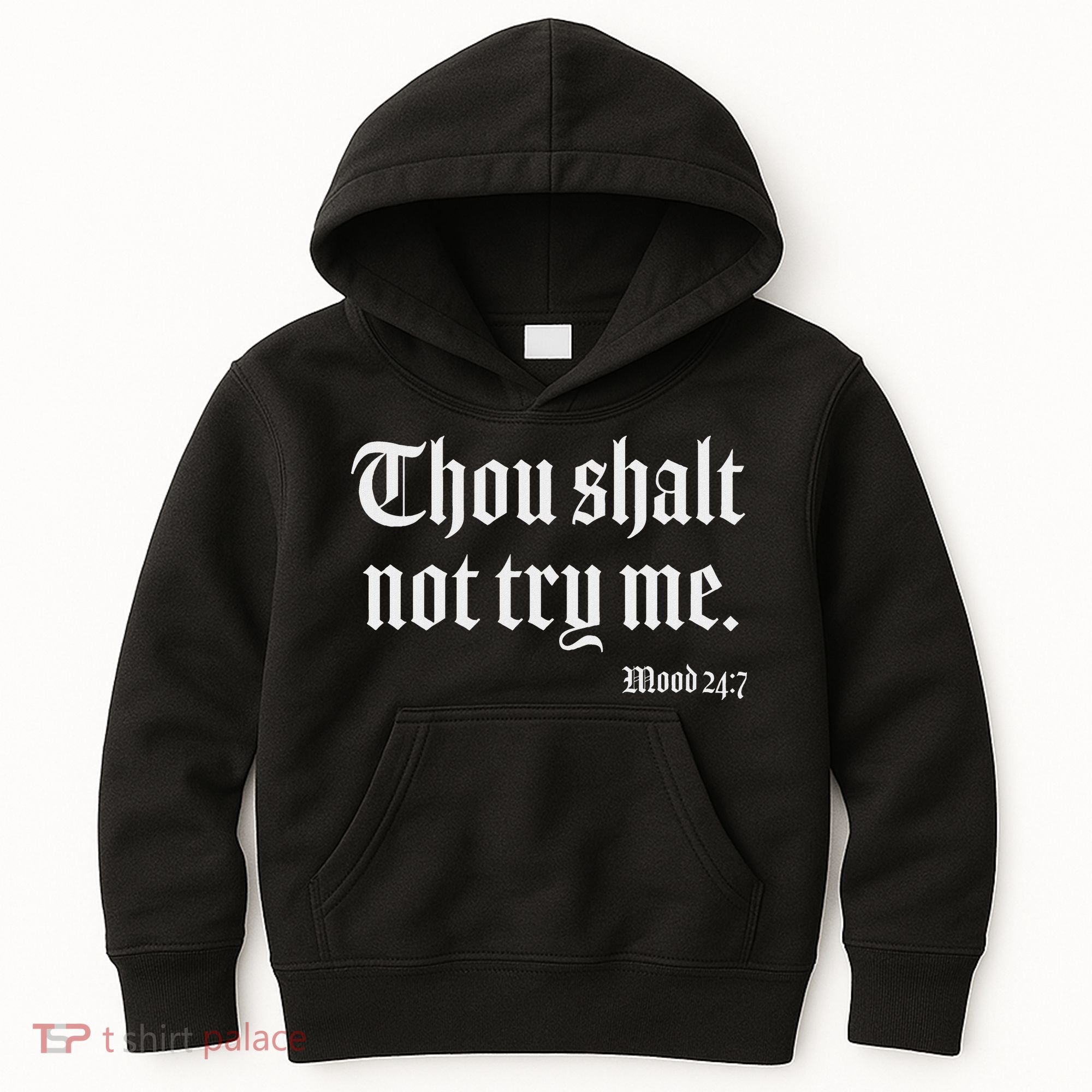 Thou Shalt Not Try Me Mood 24 7 Kids Hoodie