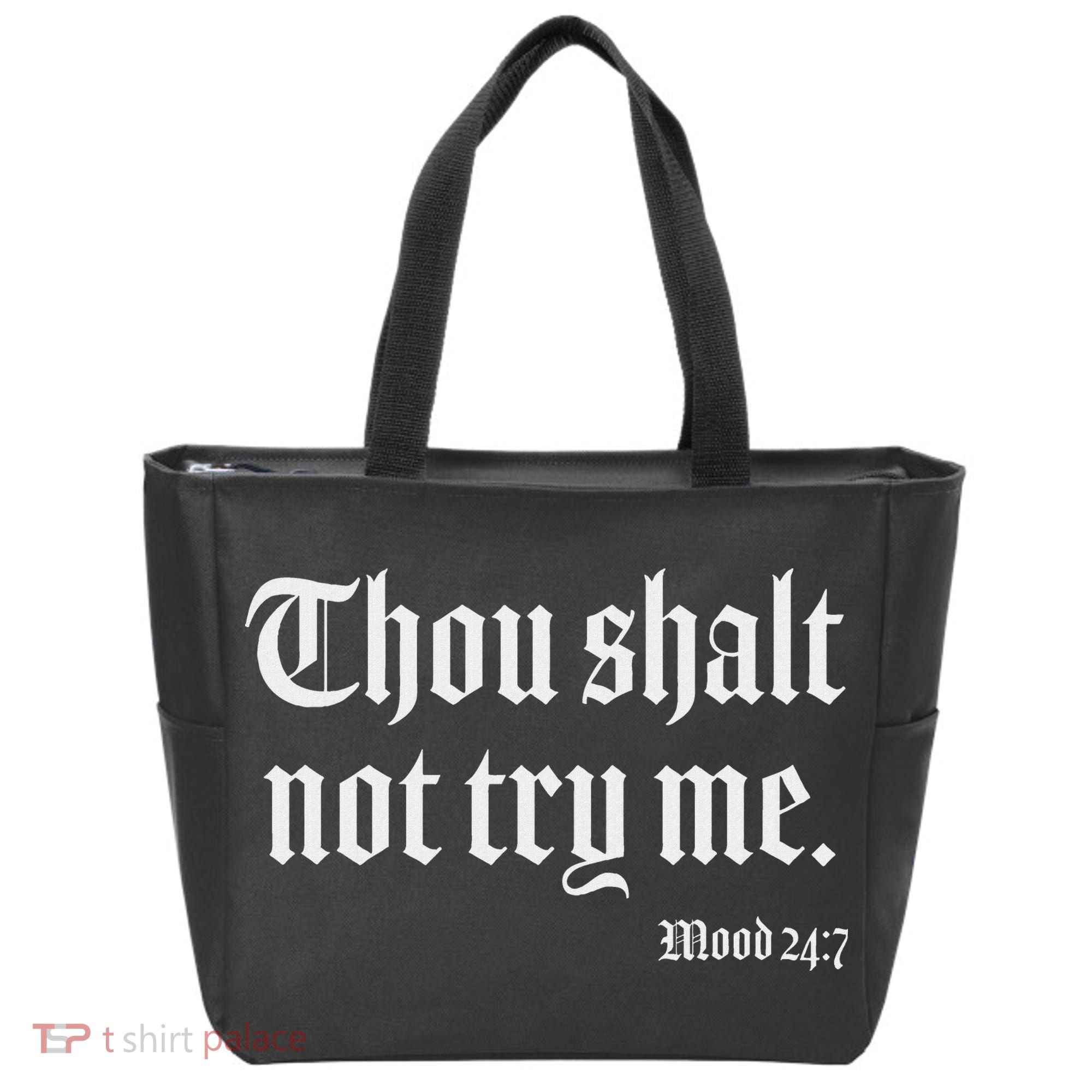Thou Shalt Not Try Me Mood 24 7 Tote Bag