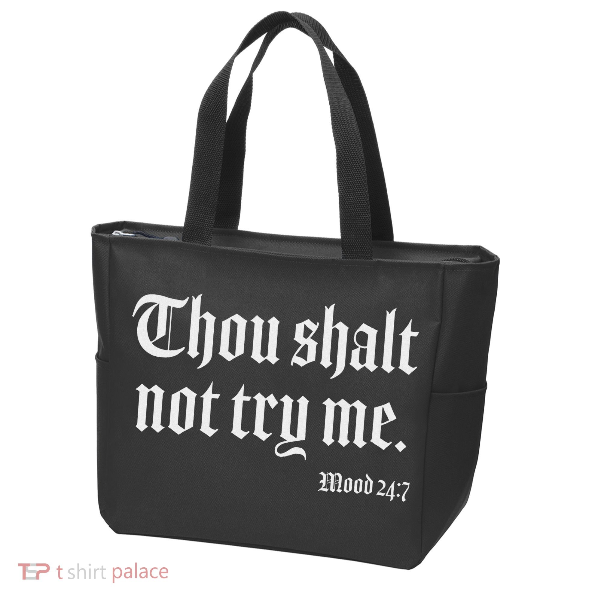 Thou Shalt Not Try Me Mood 24 7 Tote Bag