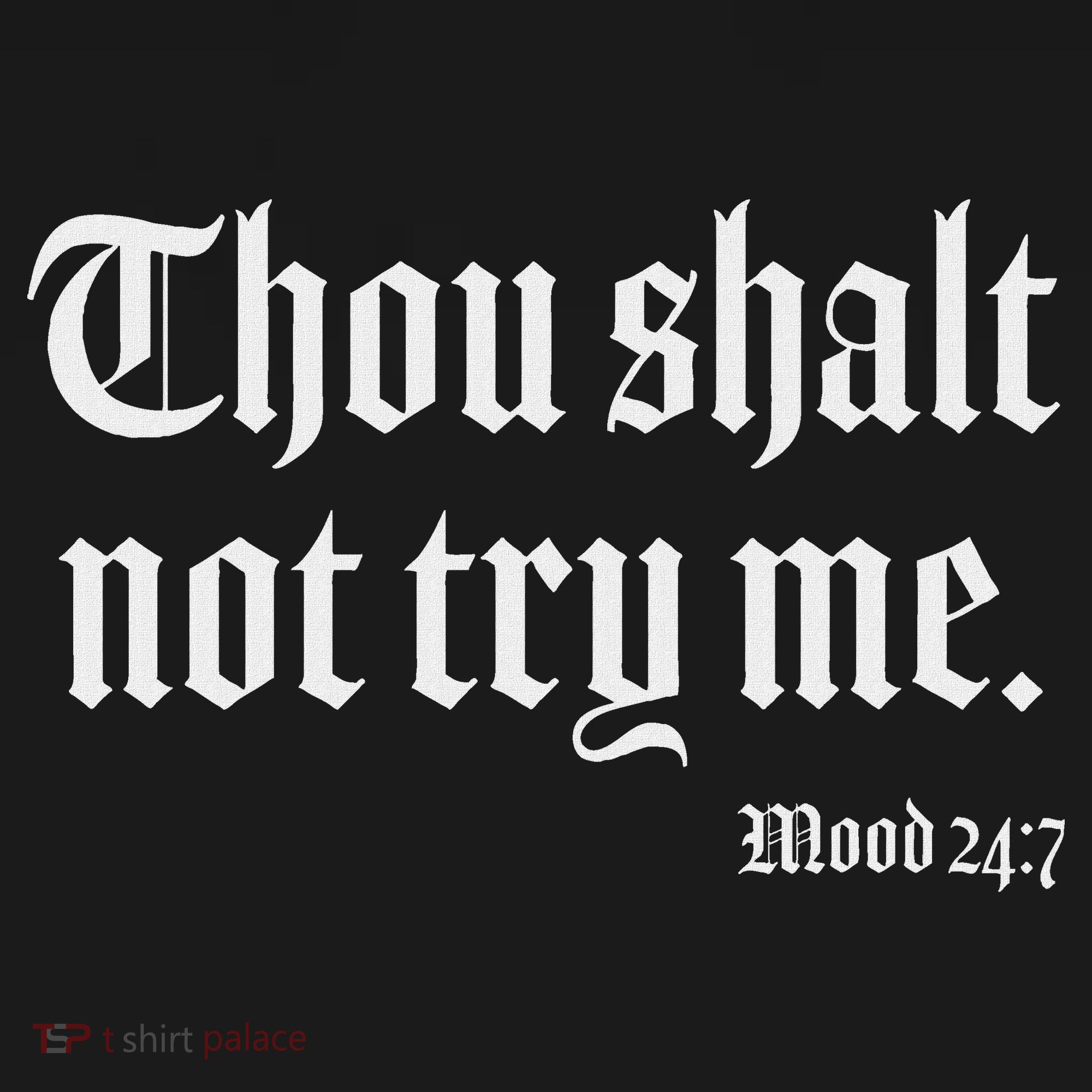 Thou Shalt Not Try Me Mood 24 7 Tote Bag