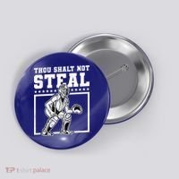 Thou Shalt Not Steal Baseball Cool Gift Button thumb 0