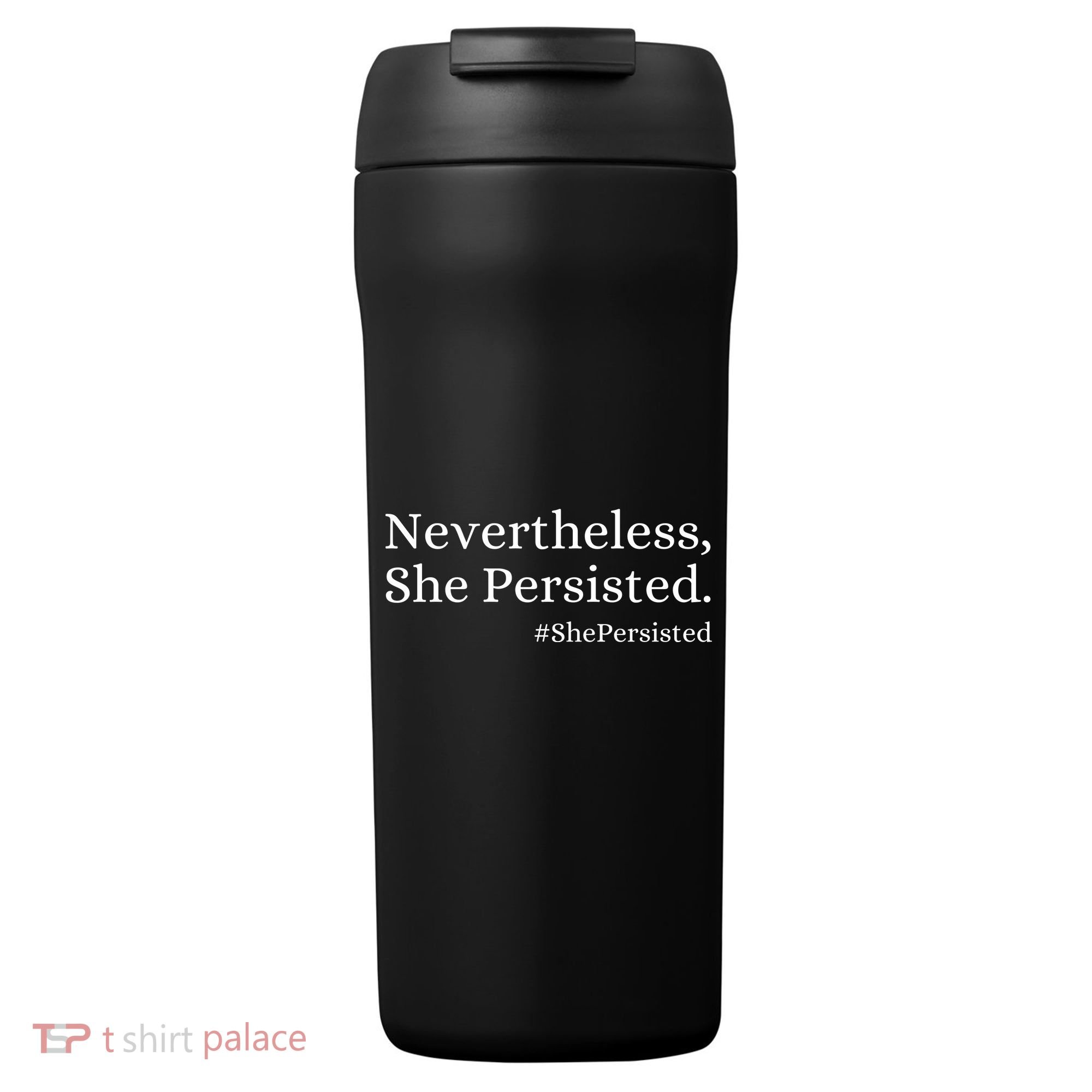That Says Nevertheless She Persisted 24oz Duet Stainless Steel Tumbler