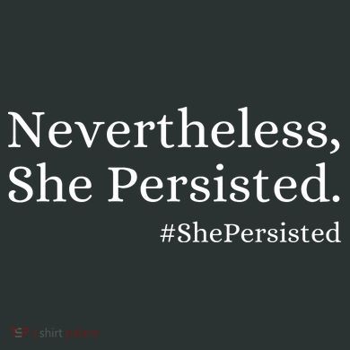 That Says Nevertheless She Persisted Infant Baby Jersey Bodysuit