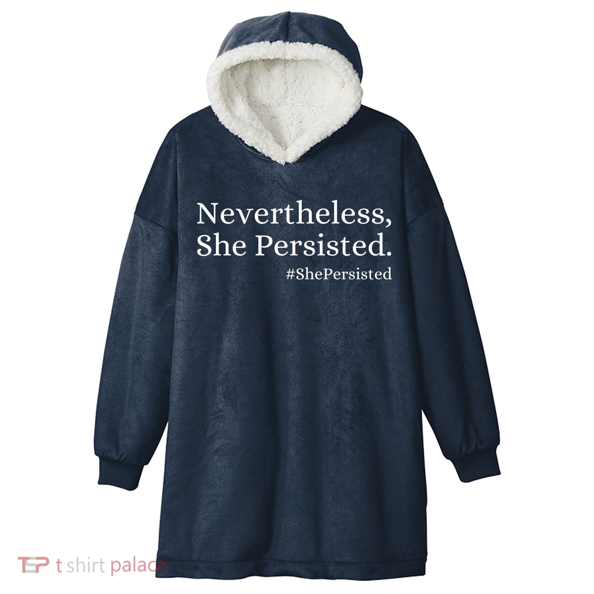 That Says Nevertheless She Persisted Hooded Wearable Blanket