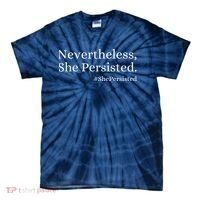 That Says Nevertheless She Persisted Tie-Dye T-Shirt thumb 0