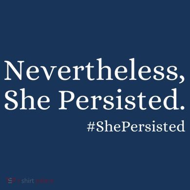 That Says Nevertheless She Persisted Women's T-Shirt