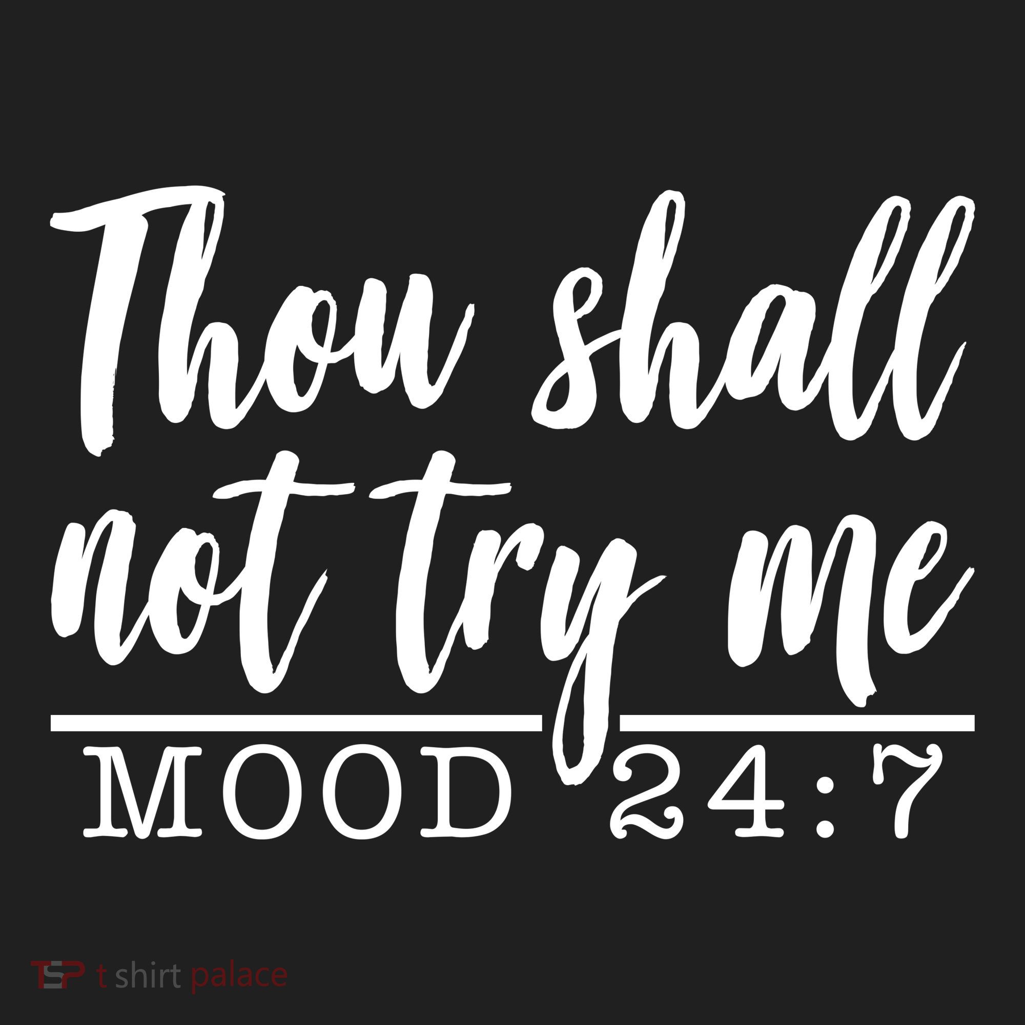 Thou Shall Not Try Me Mood 247 Funny Women's Sweatshirt