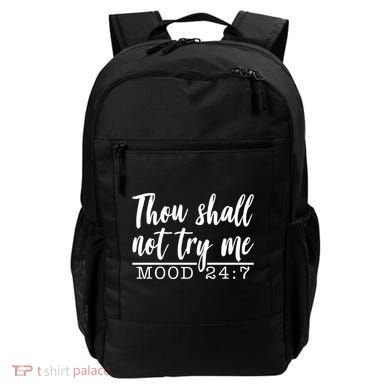 Thou Shall Not Try Me Mood 247 Funny Backpack