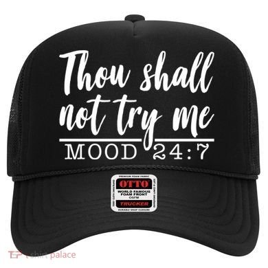 Thou Shall Not Try Me Mood 247 Funny Hat