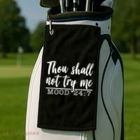 Thou Shall Not Try Me Mood 247 Funny Golf Towel thumb 2