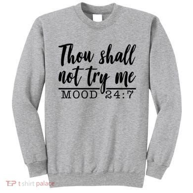 Thou Shall Not Try Me Mood 247 Funny Sweatshirt