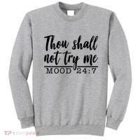 Thou Shall Not Try Me Mood 247 Funny Sweatshirt thumb 0
