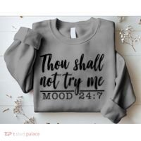 Thou Shall Not Try Me Mood 247 Funny Sweatshirt thumb 2