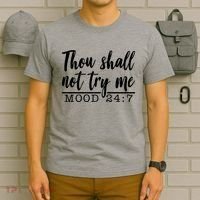 Thou Shall Not Try Me Mood 247 Funny T-Shirt thumb 6