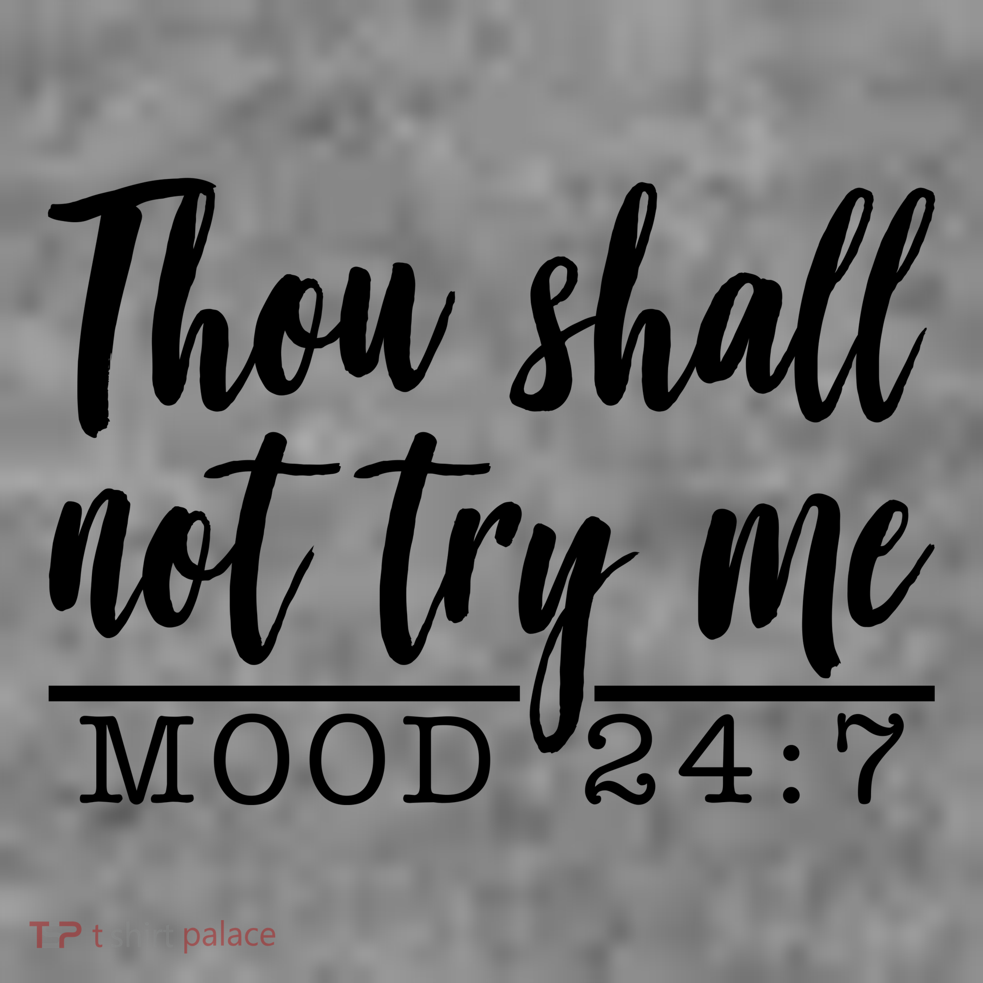 Thou Shall Not Try Me Mood 247 Funny Women's Hoodie