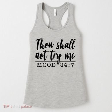 Thou Shall Not Try Me Mood 247 Funny Women's Tank Top