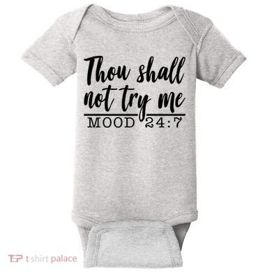 Thou Shall Not Try Me Mood 247 Funny Baby Bodysuit