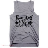 Thou Shall Not Try Me Mood 247 Funny Tank Top thumb 0