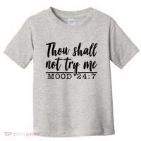 Thou Shall Not Try Me Mood 247 Funny Toddler T-Shirt thumb 0