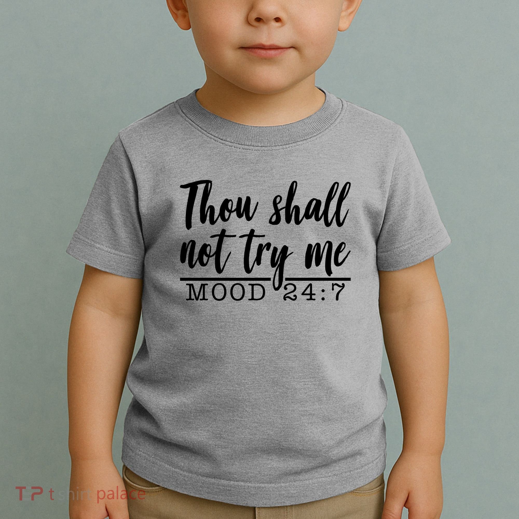 Thou Shall Not Try Me Mood 247 Funny Toddler T-Shirt