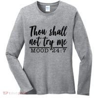 Thou Shall Not Try Me Mood 247 Funny Women's Long Sleeve Shirt thumb 0