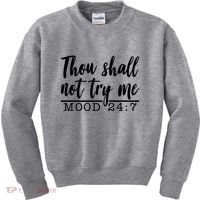 Thou Shall Not Try Me Mood 247 Funny Kids Sweatshirt thumb 0