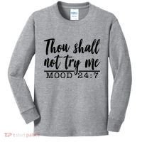 Thou Shall Not Try Me Mood 247 Funny Kids Long Sleeve Shirt thumb 0