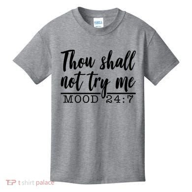 Thou Shall Not Try Me Mood 247 Funny Kids T-Shirt