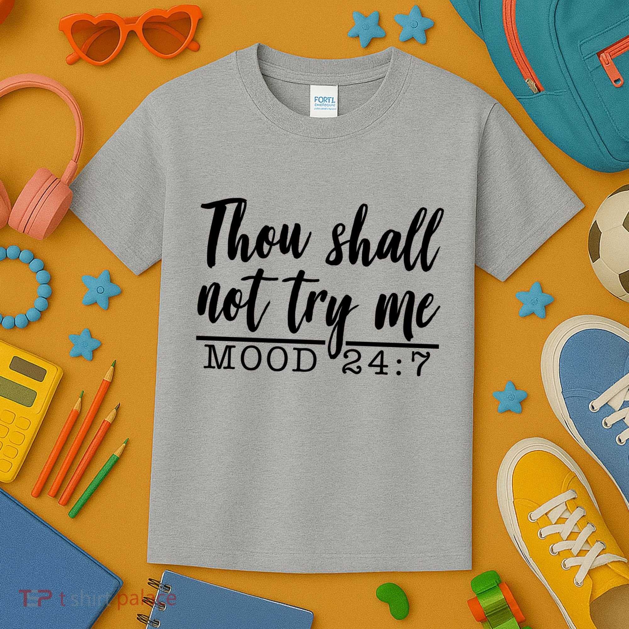 Thou Shall Not Try Me Mood 247 Funny Kids T-Shirt