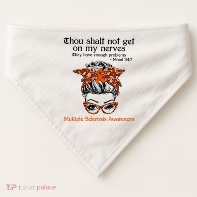 Thou Shalt Not Get On My Nerves Multiple Sclerosis Awareness Messy Bun MS USA-Made Doggie Bandana
