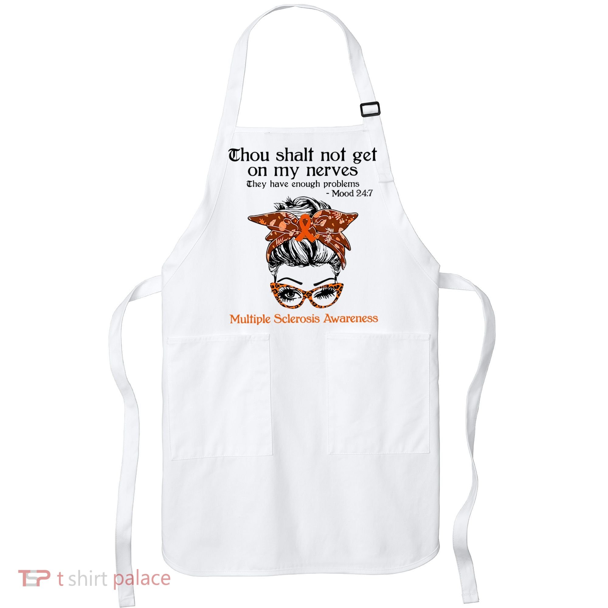 Thou Shalt Not Get On My Nerves Multiple Sclerosis Awareness Messy Bun MS Apron