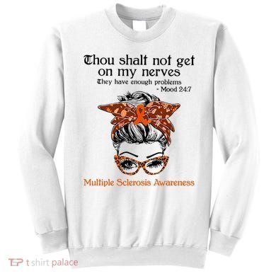 Thou Shalt Not Get On My Nerves Multiple Sclerosis Awareness Messy Bun MS Sweatshirt