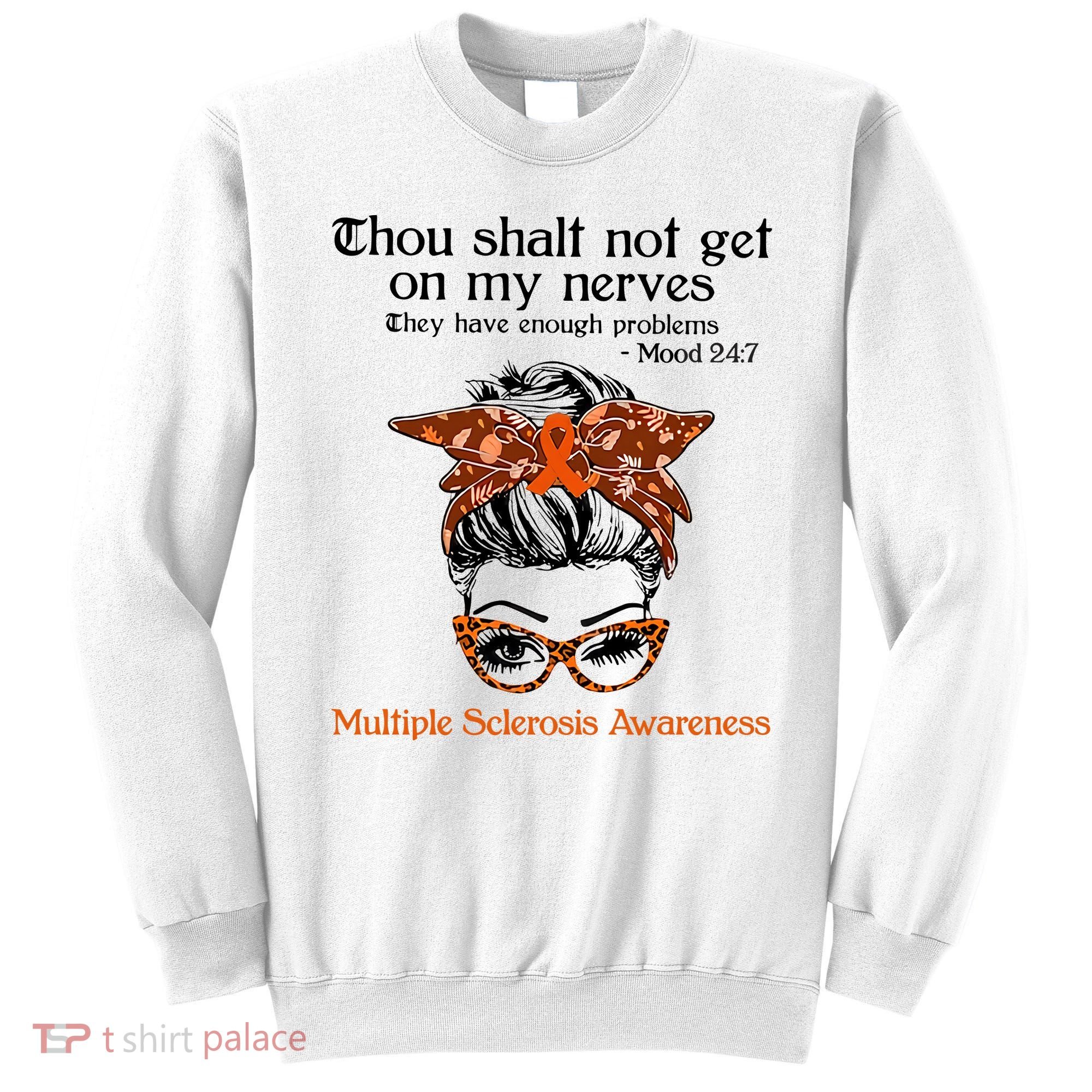 Thou Shalt Not Get On My Nerves Multiple Sclerosis Awareness Messy Bun MS Sweatshirt