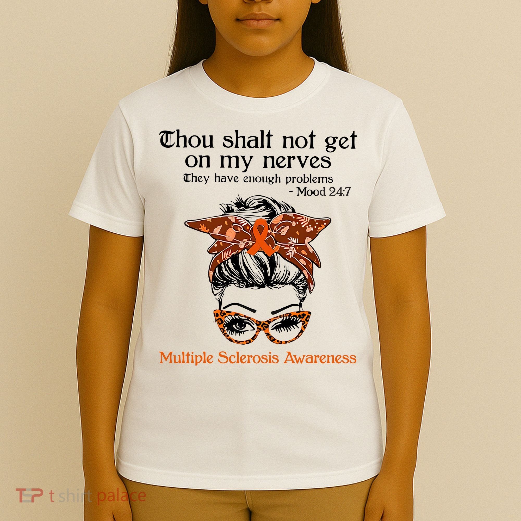 Thou Shalt Not Get On My Nerves Multiple Sclerosis Awareness Messy Bun MS T-Shirt