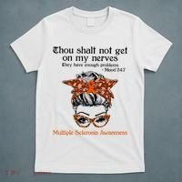 Thou Shalt Not Get On My Nerves Multiple Sclerosis Awareness Messy Bun MS T-Shirt thumb 5