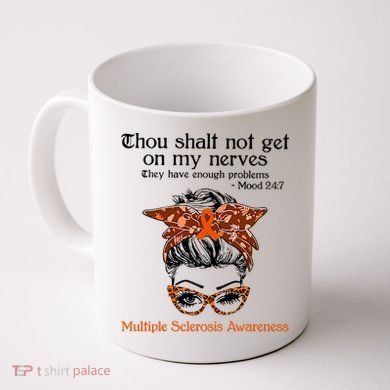 Thou Shalt Not Get On My Nerves Multiple Sclerosis Awareness Messy Bun MS Coffee Mug