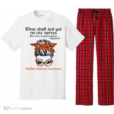 Thou Shalt Not Get On My Nerves Multiple Sclerosis Awareness Messy Bun MS Pajama Set