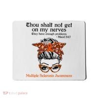 Thou Shalt Not Get On My Nerves Multiple Sclerosis Awareness Messy Bun MS Mousepad thumb 0