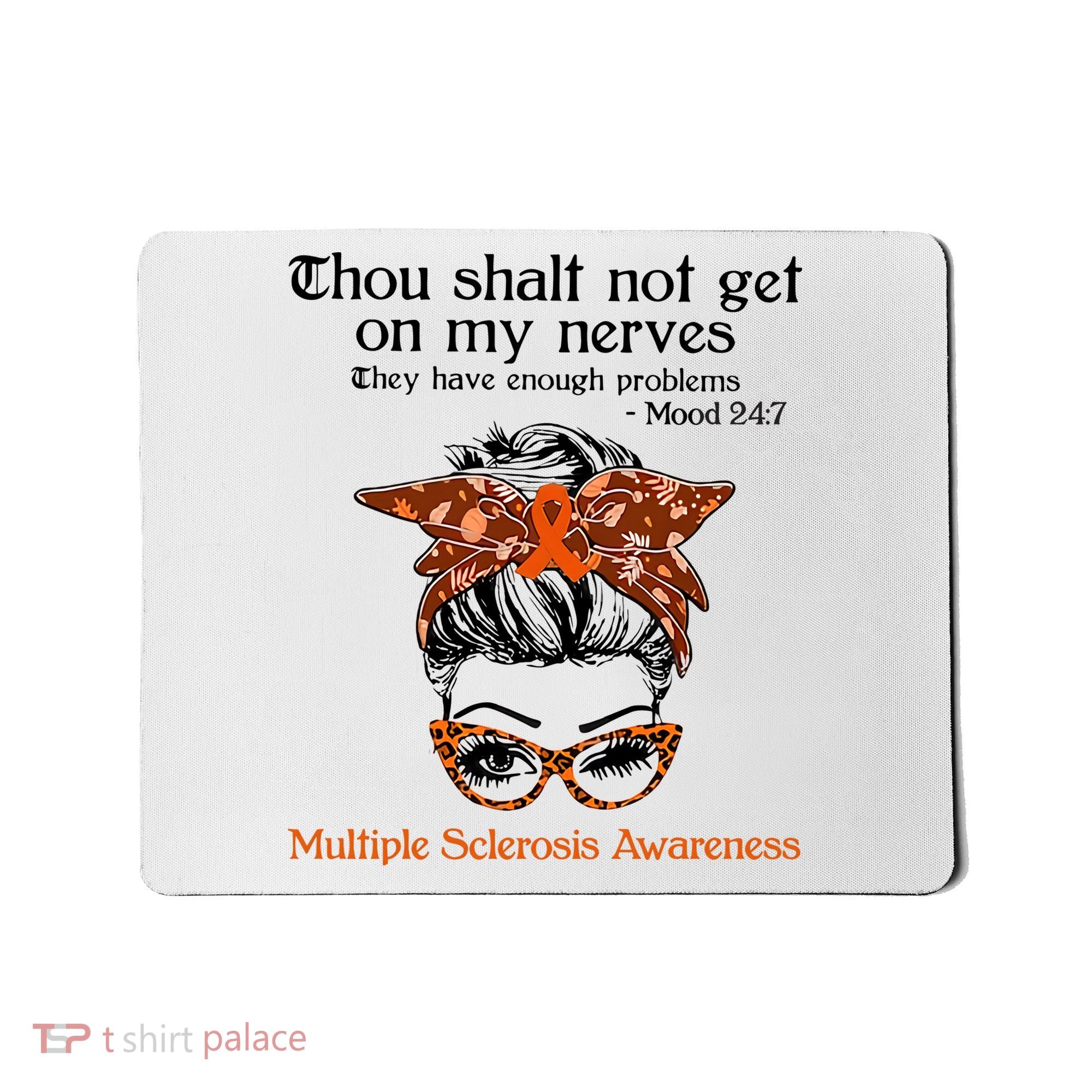 Thou Shalt Not Get On My Nerves Multiple Sclerosis Awareness Messy Bun MS Mousepad