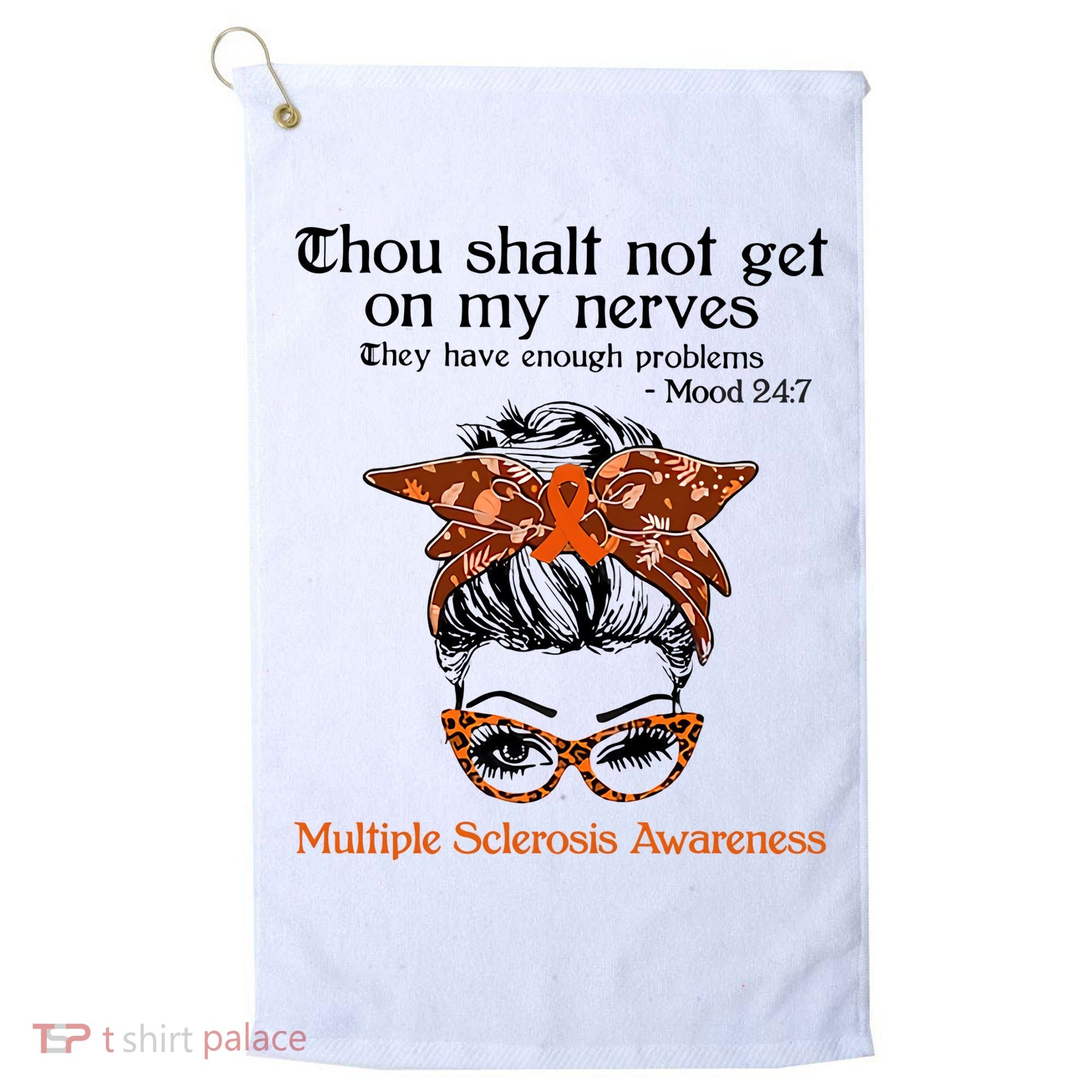 Thou Shalt Not Get On My Nerves Multiple Sclerosis Awareness Messy Bun MS Golf Towel