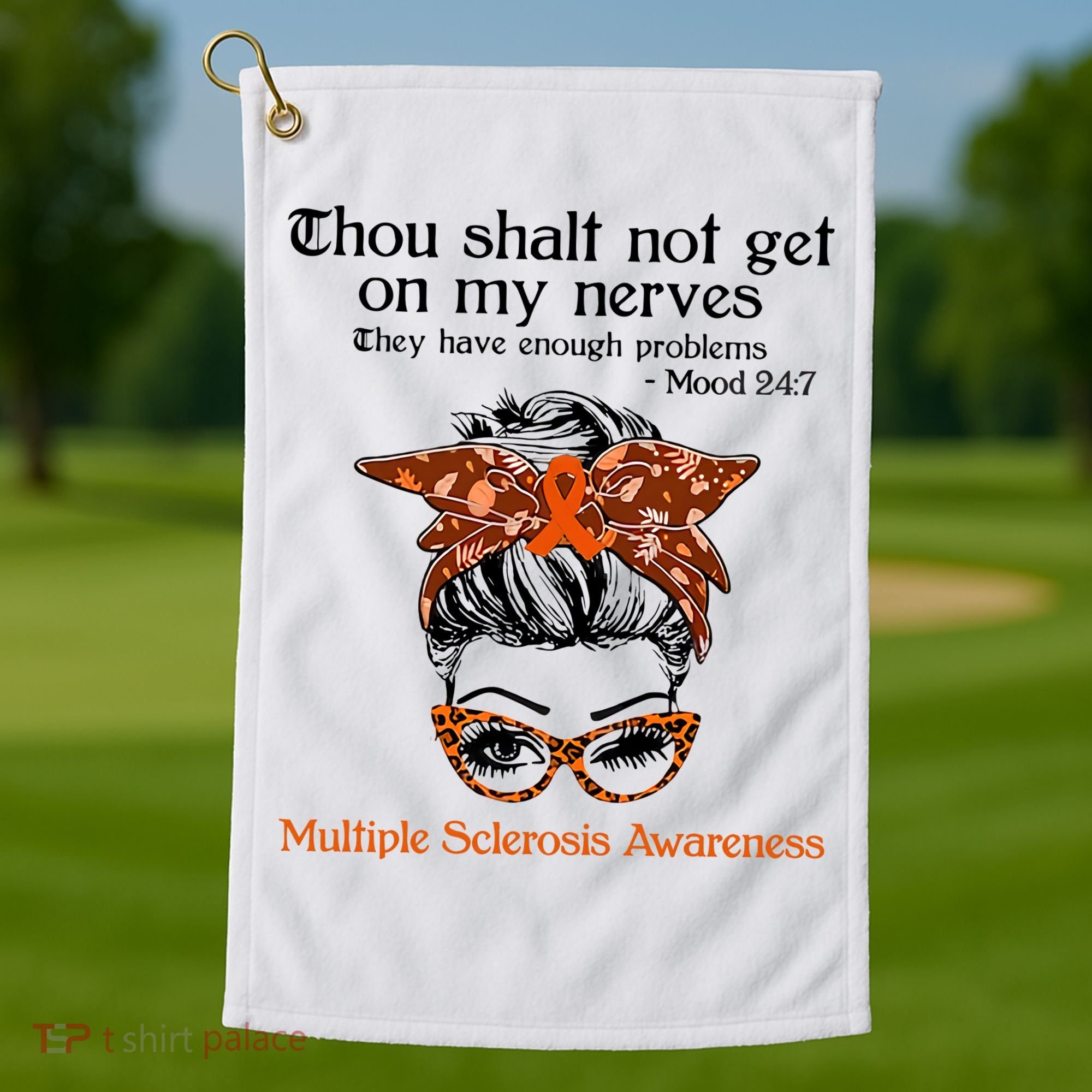 Thou Shalt Not Get On My Nerves Multiple Sclerosis Awareness Messy Bun MS Golf Towel