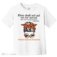 Thou Shalt Not Get On My Nerves Multiple Sclerosis Awareness Messy Bun MS Toddler T-Shirt thumb 0