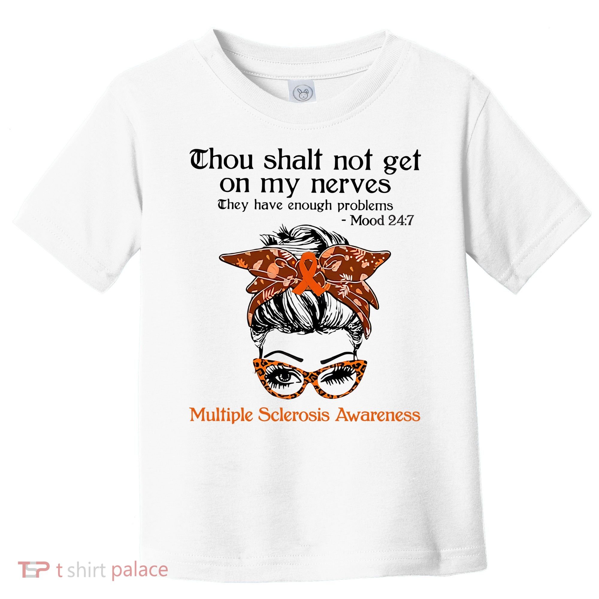 Thou Shalt Not Get On My Nerves Multiple Sclerosis Awareness Messy Bun MS Toddler T-Shirt