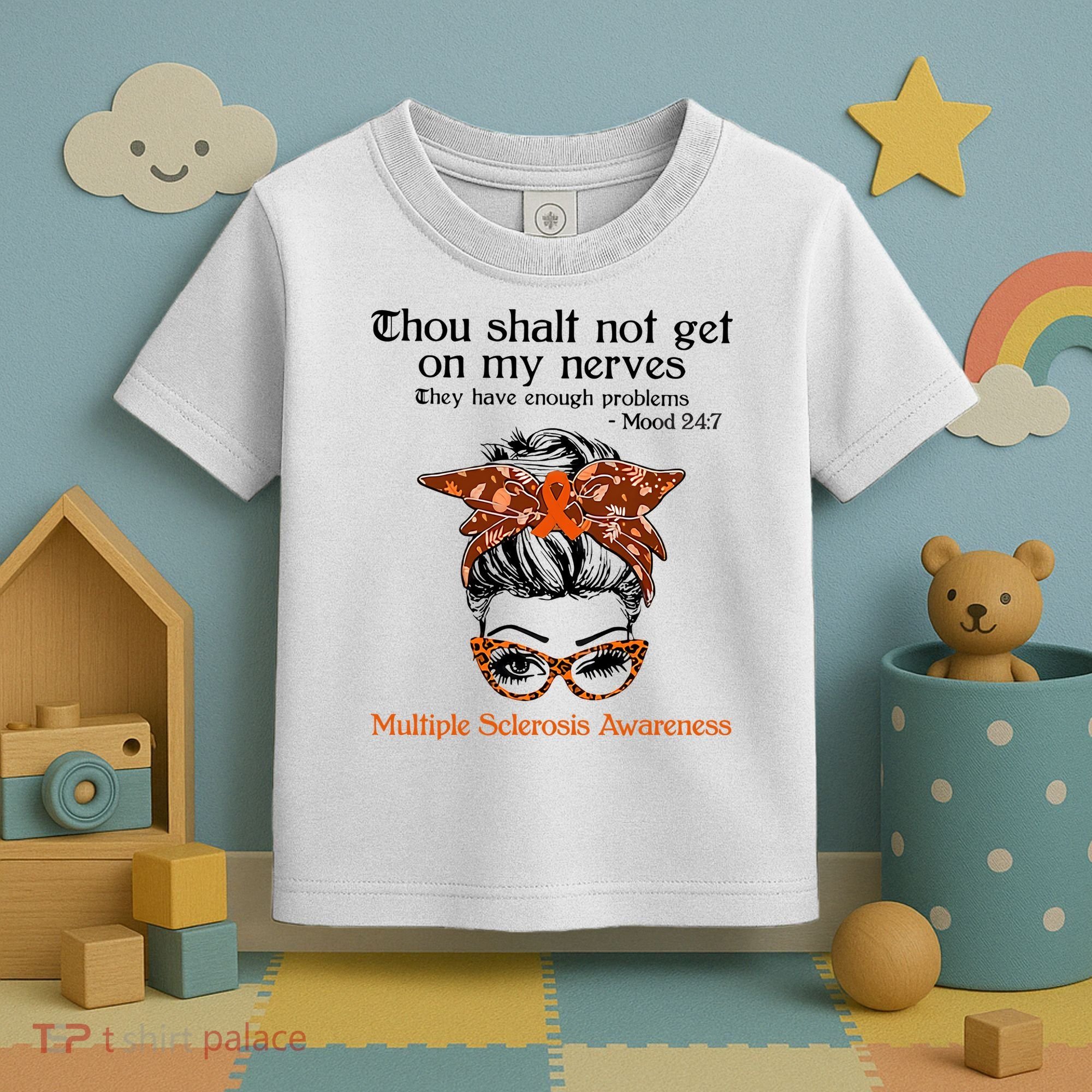 Thou Shalt Not Get On My Nerves Multiple Sclerosis Awareness Messy Bun MS Toddler T-Shirt